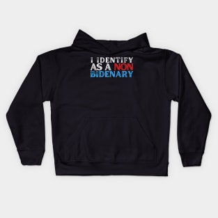 I AM A NON BIDENARY Kids Hoodie